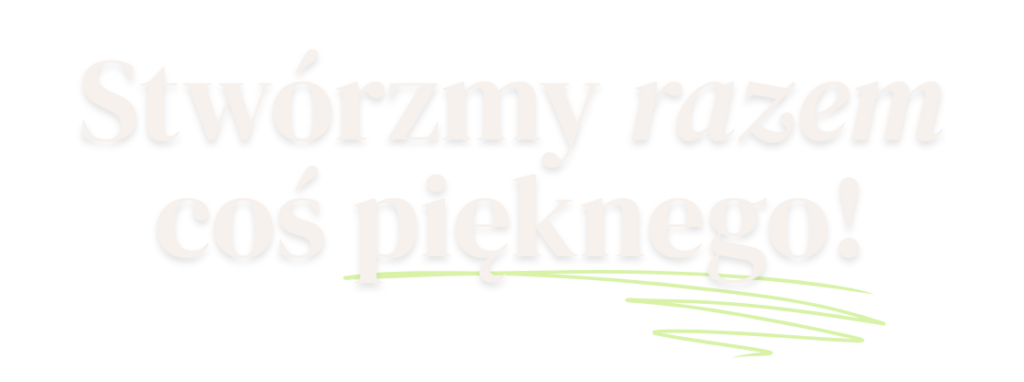 Stwórzmy razem coś pięknego!
